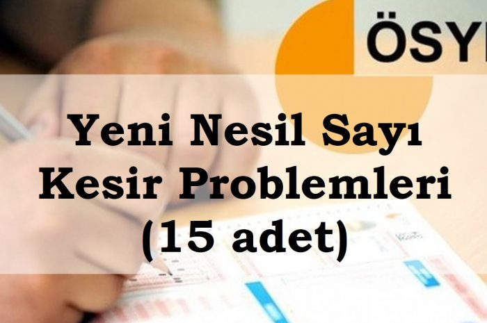 Sayı Kesir Problemleri, 15 Adet Yeni Nesil Problem – 1