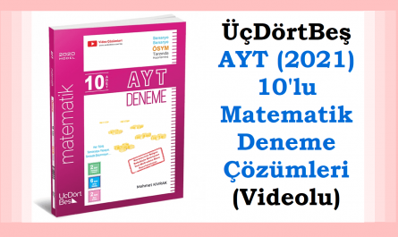 ÜçDörtBeş AYT 10 lu matematik deneme çözümleri, 2021