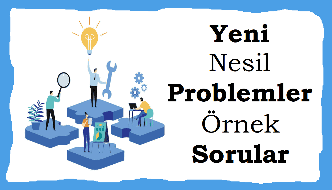 Yeni nesil problemler soru bankası, örnek sorular