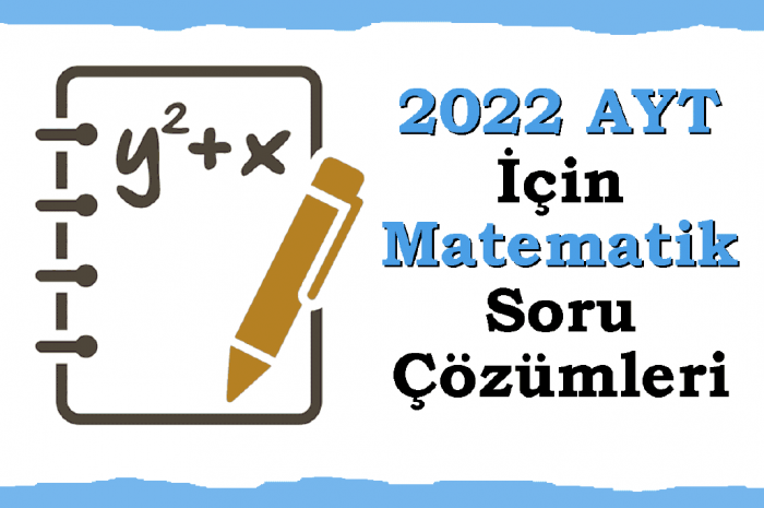 2022 AYT Matematik Soruları ve Çözümleri