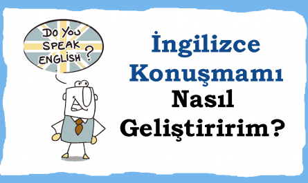 İngilizce konuşmamı nasıl geliştirebilirim