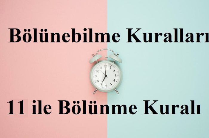 11 ile Bölünebilme Kuralı