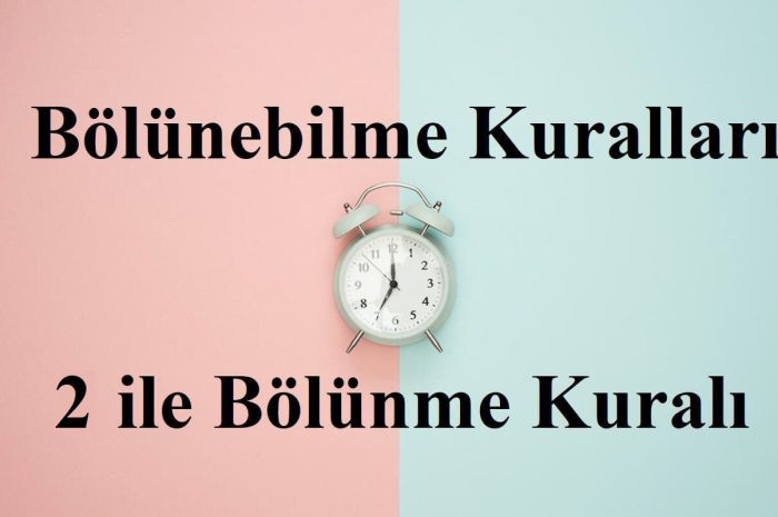 2 İle Bölünebilme Kuralı
