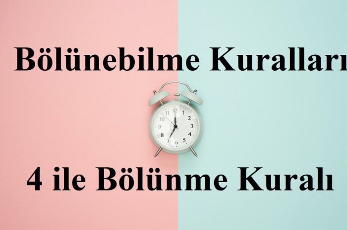 4 ile Bölünebilme Kuralı