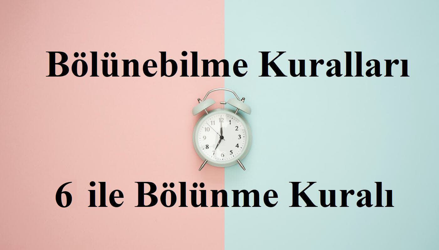 6 ile bölünebilme kuralı
