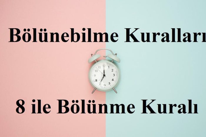 8 İle Bölünebilme Kuralı