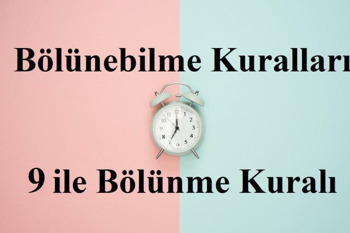 9 İle Bölünebilme Kuralı